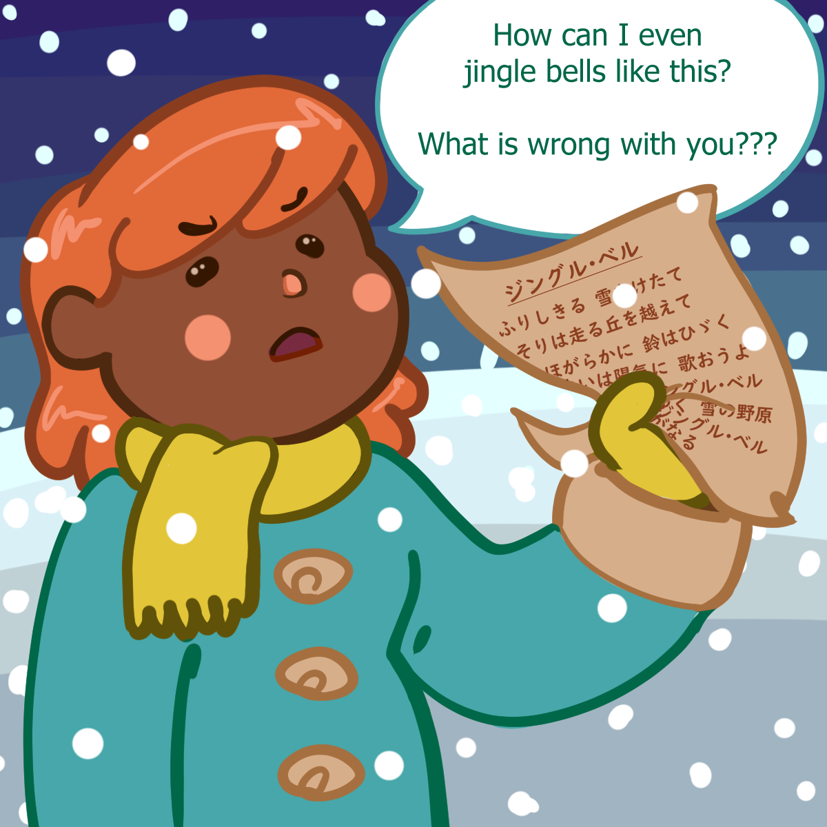 A girl holding the sheet music to a holiday song in Japanese; She can't read it, and is annoyed by that.